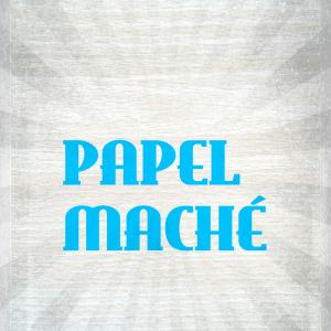 TALLER DE PAPEL MACHÉ